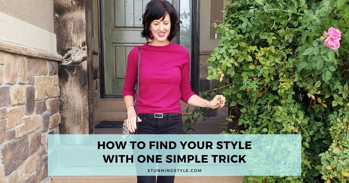 How To Find Your Style With One Simple Trick Stunning Style