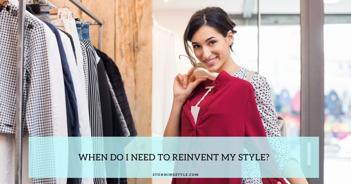 Change Is Style When Do I Need To Reinvent My Style? - Stunning Style